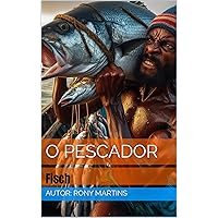 O Pescador (Portuguese Edition) O Pescador (Portuguese Edition) Kindle Hardcover Paperback