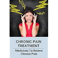 Chronic Pain Treatment: Medicines To Relieve Chronic Pain: Arthritis In Feet