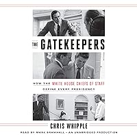 The Gatekeepers: How the White House Chiefs of Staff Define Every Presidency The Gatekeepers: How the White House Chiefs of Staff Define Every Presidency Audible Audiobook Paperback Kindle Hardcover Spiral-bound Audio CD