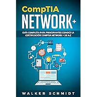 CompTIA Network+: Guía Completa Para Principiantes Conoce La Certificación CompTia Network + De A-Z (Libro En Español / CompTIA Network+ Spanish Book Version) ... (Comptia Network+ (Spanish edition) nº 1) CompTIA Network+: Guía Completa Para Principiantes Conoce La Certificación CompTia Network + De A-Z (Libro En Español / CompTIA Network+ Spanish Book Version) ... (Comptia Network+ (Spanish edition) nº 1) Kindle Paperback