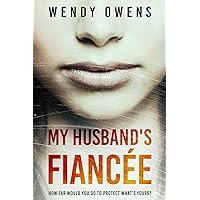 My Husband's Fiancée: A suspenseful psychological thriller series (My Husband's Fiancee Book 1)