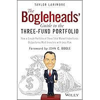 The Bogleheads' Guide to the Three-Fund Portfolio: How a Simple Portfolio of Three Total Market Index Funds Outperforms Most Investors With Less Risk The Bogleheads' Guide to the Three-Fund Portfolio: How a Simple Portfolio of Three Total Market Index Funds Outperforms Most Investors With Less Risk Hardcover Audible Audiobook Kindle MP3 CD