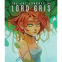 The Art Journey of Lord Gris The Art Journey of Lord Gris Hardcover