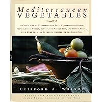 Mediterranean Vegetables: A Cook's ABC's of Vegetables and Their Preparation in Spain, France, Italy, Greece, Turkey, the Middle East, and North Africa, With More Than 200 auth Mediterranean Vegetables: A Cook's ABC's of Vegetables and Their Preparation in Spain, France, Italy, Greece, Turkey, the Middle East, and North Africa, With More Than 200 auth Hardcover