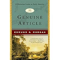 The Genuine Article: A Historian Looks at Early America The Genuine Article: A Historian Looks at Early America Kindle Hardcover Paperback