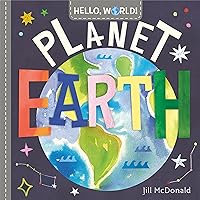 Hello, World! Planet Earth Hello, World! Planet Earth Board book Kindle