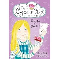 Recipe for Trouble: The Cupcake Club (The Cupcake Club, 2) Recipe for Trouble: The Cupcake Club (The Cupcake Club, 2) Paperback Kindle Audible Audiobook