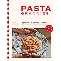 Pasta Grannies / Pasta Grannies: the Official Cookbook. The Secrets of Italy's Best Home Cooks (Spanish Edition) Pasta Grannies / Pasta Grannies: the Official Cookbook. The Secrets of Italy's Best Home Cooks (Spanish Edition) Hardcover Kindle