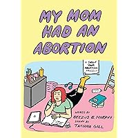 My Mom Had An Abortion My Mom Had An Abortion Paperback