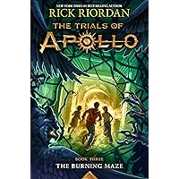 The Burning Maze (The Trials of Apollo) The Burning Maze (The Trials of Apollo) Library Binding