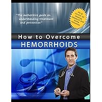How to Overcome Hemorrhoids How to Overcome Hemorrhoids Kindle Paperback