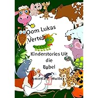 Oom Lukas vertel: Kinderstories uit die Bybel: Deel 1 (Afrikaans Edition)