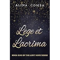 Lege et Lacrima (Lost Hope Book 1) Lege et Lacrima (Lost Hope Book 1) Kindle Paperback