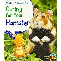 Nibble's Guide to Caring for Your Hamster (Pets' Guides) Nibble's Guide to Caring for Your Hamster (Pets' Guides) Paperback Library Binding
