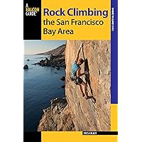 Rock Climbing the San Francisco Bay Area (Regional Rock Climbing Series) Rock Climbing the San Francisco Bay Area (Regional Rock Climbing Series) Paperback Kindle