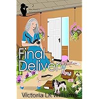 Final Delivery: Crafty Killers and a Missing Package, A Cozy Whodunit (Mrs. Avery's Adventures Book 2) Final Delivery: Crafty Killers and a Missing Package, A Cozy Whodunit (Mrs. Avery's Adventures Book 2) Kindle Paperback