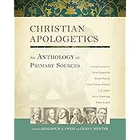 Christian Apologetics: An Anthology of Primary Sources Christian Apologetics: An Anthology of Primary Sources Hardcover Kindle Paperback