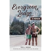 Evergreen Lodge: A Memoir Evergreen Lodge: A Memoir Kindle Audible Audiobook Paperback Hardcover
