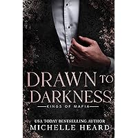 Drawn To Darkness (Kings Of Mafia) Drawn To Darkness (Kings Of Mafia) Kindle