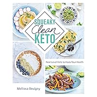 Squeaky Clean Keto: Next Level Keto to Hack Your Health Squeaky Clean Keto: Next Level Keto to Hack Your Health Paperback Kindle Spiral-bound