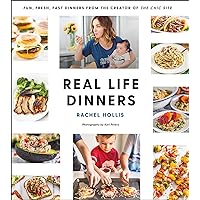 Real Life Dinners: Fun, Fresh, Fast Dinners from the Creator of The Chic Site Real Life Dinners: Fun, Fresh, Fast Dinners from the Creator of The Chic Site Kindle Paperback Spiral-bound