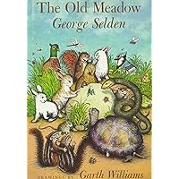 The Old Meadow (Chester Cricket and His Friends Book 7) The Old Meadow (Chester Cricket and His Friends Book 7) Paperback Kindle Hardcover