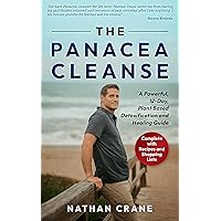 The Panacea Cleanse: A Powerful, 12-Day, Plant Based Detoxification and Healing Guide