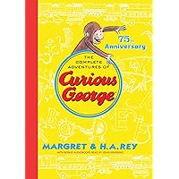 The Complete Adventures of Curious George: 75th Anniversary Edition The Complete Adventures of Curious George: 75th Anniversary Edition Hardcover Paperback