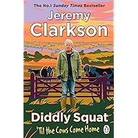 Diddly Squat: ‘Til The Cows Come Home Diddly Squat: ‘Til The Cows Come Home Paperback Kindle Hardcover