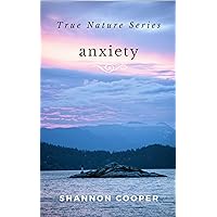 True Nature Series: Anxiety True Nature Series: Anxiety Kindle