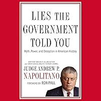 Lies the Government Told You: Myth, Power, and Deception in American History Lies the Government Told You: Myth, Power, and Deception in American History Audible Audiobook Hardcover Kindle Audio CD