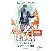 Throne of Glass – Die Sturmbezwingerin: Roman (Die Throne of Glass-Reihe 5) (German Edition)
