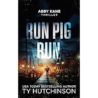Run Pig Run (Abby Kane FBI Thriller Book 17) Run Pig Run (Abby Kane FBI Thriller Book 17) Kindle