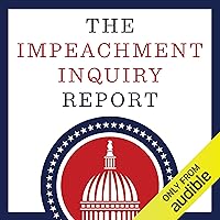 The Impeachment Inquiry Report (Updated) The Impeachment Inquiry Report (Updated) Audible Audiobook