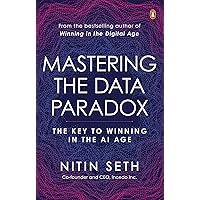 Mastering the Data Paradox: Key to Winning in the AI Age Mastering the Data Paradox: Key to Winning in the AI Age Kindle Hardcover Paperback