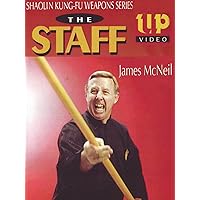 Shaolin Kung-Fu Weapons Series the Staff James McNeil