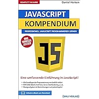 JavaScript Kompendium: Professionell JavaScript Programmieren lernen (German Edition) JavaScript Kompendium: Professionell JavaScript Programmieren lernen (German Edition) Kindle Paperback Hardcover