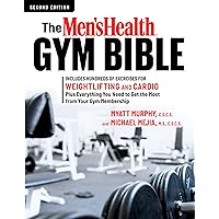 The Men's Health Gym Bible (2nd edition): Includes Hundreds of Exercises for Weightlifting and Cardio The Men's Health Gym Bible (2nd edition): Includes Hundreds of Exercises for Weightlifting and Cardio Paperback Kindle