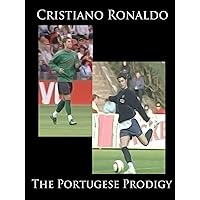 Cristiano Ronaldo: The Portugese Prodigy