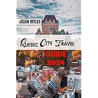 Quebec City Travel Guide 2024: Exploring Canada's Gem, Uncovering Hidden Treasures, Insider Secrets, and Expert Guidance for Your 2024/2025 Adventure Quebec City Travel Guide 2024: Exploring Canada's Gem, Uncovering Hidden Treasures, Insider Secrets, and Expert Guidance for Your 2024/2025 Adventure Kindle Paperback