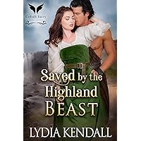 Saved by the Highland Beast: A Medieval Historical Romance Novel (Conquering the Scots Book 3) Saved by the Highland Beast: A Medieval Historical Romance Novel (Conquering the Scots Book 3) Kindle