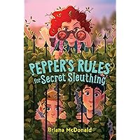 Pepper's Rules for Secret Sleuthing Pepper's Rules for Secret Sleuthing Hardcover Kindle Paperback