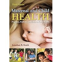 Maternal and Child Health: Programs, Problems, and Policy in Public Health Maternal and Child Health: Programs, Problems, and Policy in Public Health Paperback