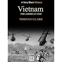 Vietnam: The American War (Very Short History Book 7)
