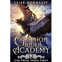 Gryphon Rider Academy: Year 3: Storm Front (A Young Adult Fantasy) Gryphon Rider Academy: Year 3: Storm Front (A Young Adult Fantasy) Kindle Audible Audiobook Paperback