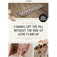 Coming Off the Pill Without Acne Flare-Up Coming Off the Pill Without Acne Flare-Up Kindle