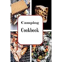 Camping Cookbook: Campfire and Grilling Recipes for Outdoor Cooking Camping Cookbook: Campfire and Grilling Recipes for Outdoor Cooking Kindle Paperback Audible Audiobook