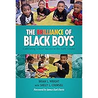 The Brilliance of Black Boys: Cultivating School Success in the Early Grades The Brilliance of Black Boys: Cultivating School Success in the Early Grades Paperback Kindle Hardcover