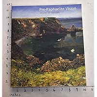 Pre-Raphaelite Vision: Truth to Nature Pre-Raphaelite Vision: Truth to Nature Paperback