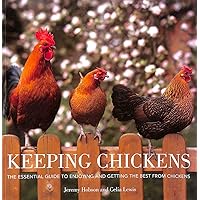 Keeping Chickens: The Essential Guide to Enjoying and Getting the Best from Chickens Keeping Chickens: The Essential Guide to Enjoying and Getting the Best from Chickens Paperback